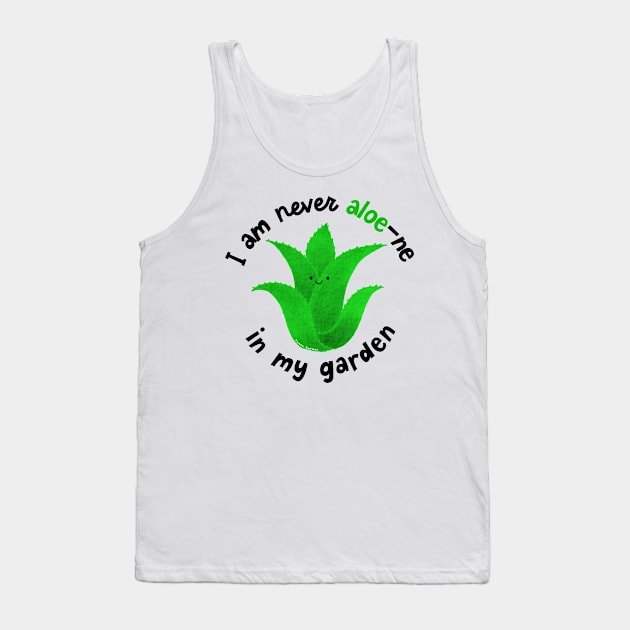 I am never aloe-ne in my garden Tank Top by punnygarden